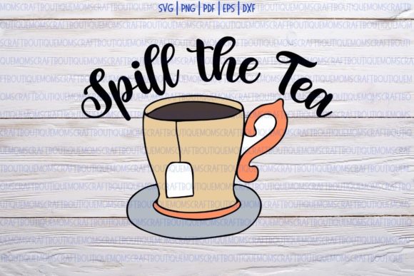 Spill the Tea Layered Tea Cup: Graphics and Crafts for Small Business Branding