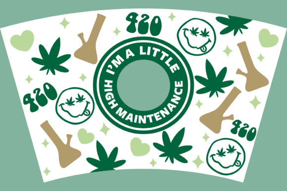 Weed High Maintenance Starbucks Wrap Svg Graphics