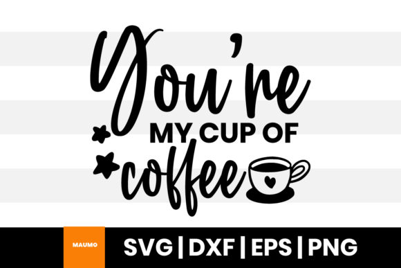 You're My Cup of Coffee Graphics